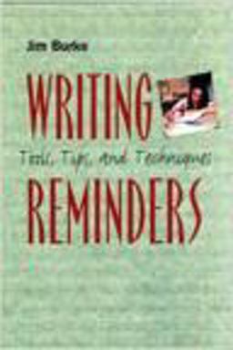 Writing Reminders Tools, Tips, and Techniques  9780867095210 Front Cover