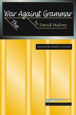 The War Against Grammar