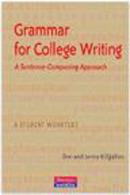 Grammar for College Writing A Sentence-Composing Approach  9780867096026 Front Cover