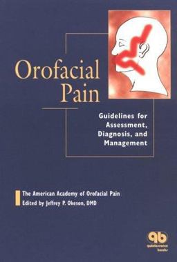 Orofacial Pain : Guidelines for Assessment, Classification, and Management 1st 9780867153125 Front Cover