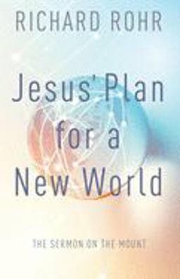Jesus' Plan for a New World The Sermon on the Mount  9780867162035 Front Cover