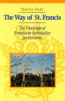 Way of St. Francis The Challenge of Franciscan Spirituality for Everyone  9780867162448 Front Cover