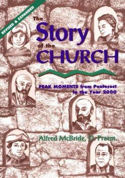 Story of the Church : Peak Moments from Pentecost to the Year 2000  9780867162462 Front Cover