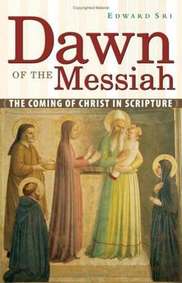 Dawn of the Messiah The Coming of Christ in Scripture  9780867167207 Front Cover