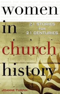 Women in Church History 21 Stories for 21 Centuries  9780867167764 Front Cover