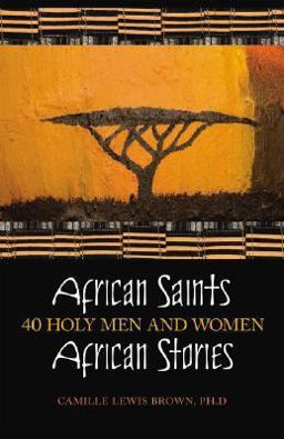 African Saints, African Stories 40 Holy Men and Women  9780867168051 Front Cover