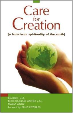 Care for Creation A Franciscan Spirituality of the Earth  9780867168389 Front Cover