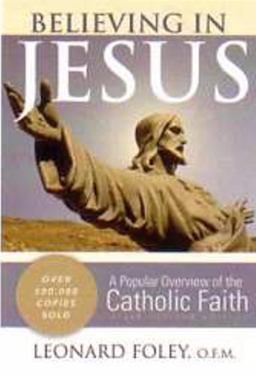 Believing in Jesus A Popular Overview of the Catholic Faith 6th 9780867169393 Front Cover