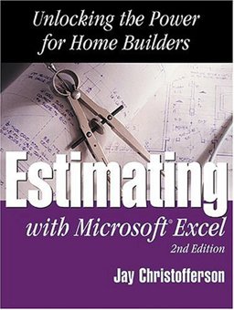 Estimating with Microsoft Excel : Unlocking the Power for Home Builders  9780867185027 Front Cover