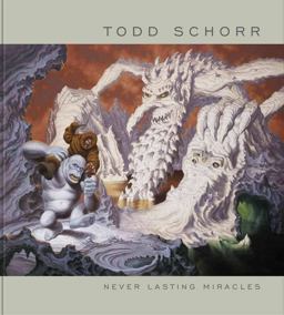 Never Lasting Miracles The Art of Todd Schorr  9780867198546 Front Cover