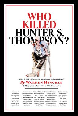Who Killed Hunter S. Thompson An Inquiry into the Life and Death of the Master of Gonzo  9780867198553 Front Cover