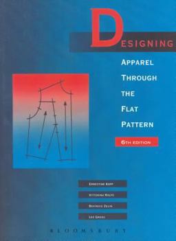 Designing Apparel Through the Flat Pattern 6th 9780870057373 Front Cover