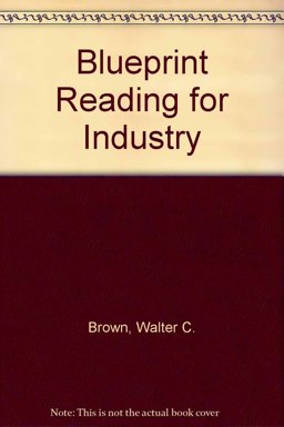 Blueprint Reading for Industry Blueprint Reading for Industry