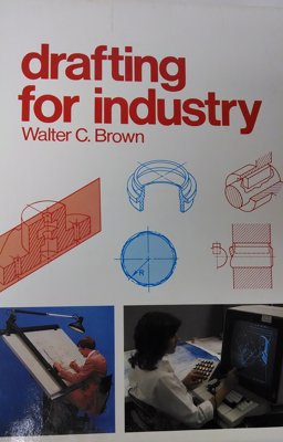 Drafting for Industry Drafting for Industry