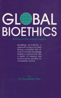 Global Bioethics Building on the Leopold Legacy  9780870132643 Front Cover