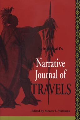 Schoolcraft's Narrative Journal of Travels  9780870133145 Front Cover