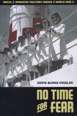 No Time for Fear Voices of American Military Nurses in World War II  9780870134401 Front Cover