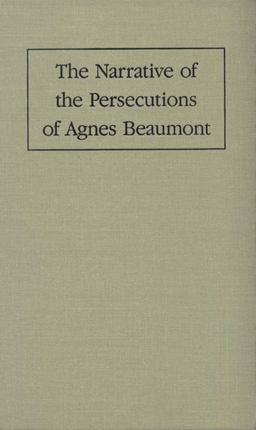 Narrative of the Persecutions of Agnes Beaumont  9780870135057 Front Cover