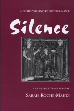 Silence A Thirteenth-Century French Romance  9780870135439 Front Cover