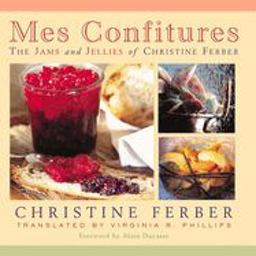 Mes Confitures The Jams and Jellies of Christine Ferber  9780870136290 Front Cover