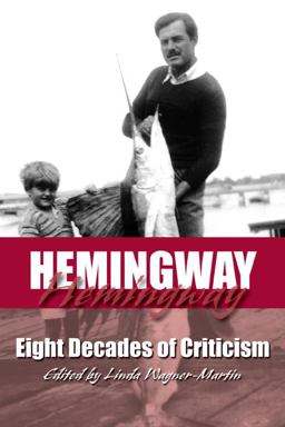 Hemingway Eight Decades of Criticism  9780870138393 Front Cover