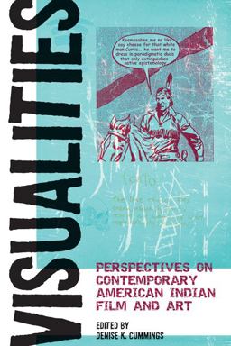 Visualities Perspectives on Contemporary American Indian Film and Art  9780870139994 Front Cover