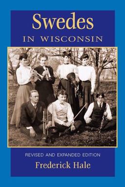 Swedes in Wisconsin 2nd 9780870203374 Front Cover