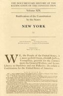 The Documentary History of the Ratification of the Constitution, Volume 19 The Documentary History of the Ratification of the Constitution, Volume 19