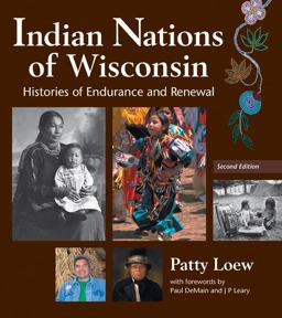 Indian Nations of Wisconsin Histories of Endurance and Renewal, 2 Edition 2nd 9780870205033 Front Cover
