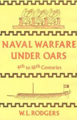 Naval Warfare under Oars 4th to 16th Centuries  9780870214875 Front Cover