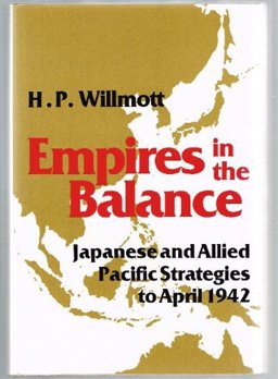 Empires in the Balance Japanese and Allied Pacific Strategies to April 1942  9780870215353 Front Cover