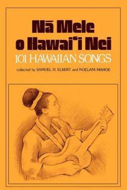 NÄ Mele o Hawai'i Nei 101 Hawaiian Songs  9780870222191 Front Cover