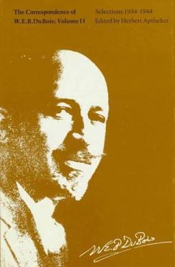 The Correspondence of W. E. B. du Bois, Volume II