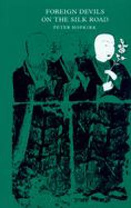 Foreign Devils on the Silk Road The Search for the Lost Cities and Treasures of Chinese Central Asia  9780870234354 Front Cover