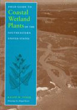 Field Guide to Coastal Wetland Plants of the Southeastern United States  9780870238338 Front Cover