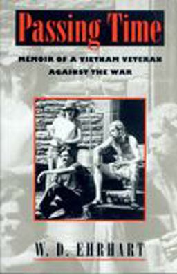 Passing Time Memoir of a Vietnam Veteran Against the War 2nd 9780870239588 Front Cover