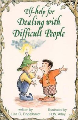 Elf-Help for Dealing with Difficult People