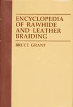 Encyclopedia of Rawhide and Leather Braiding  9780870331619 Front Cover
