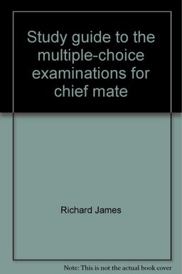 Study Guide to the Multiple-Choice Examinations for Chief Mate and Master