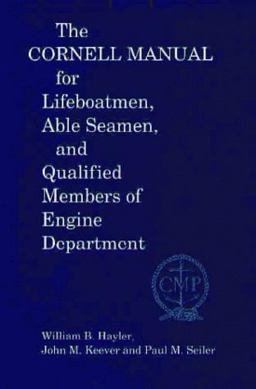 Cornell Manual for Lifeboatmen, Able Seamen and Qualified Members of Engine Department  9780870333132 Front Cover