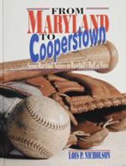 From Maryland to Cooperstown From Maryland to Cooperstown