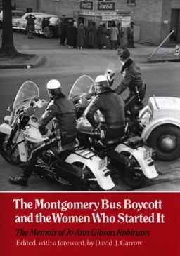 Montgomery Bus Boycott and the Women Who Started It The Memoir of Jo Ann Gibson Robinson  9780870495274 Front Cover