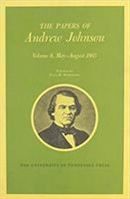 The Papers of Andrew Johnson, Volume 8