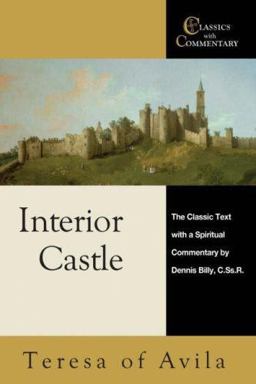 Interior Castle The Classic Text with a Spiritual Commentary 1st 2007 9780870612411 Front Cover