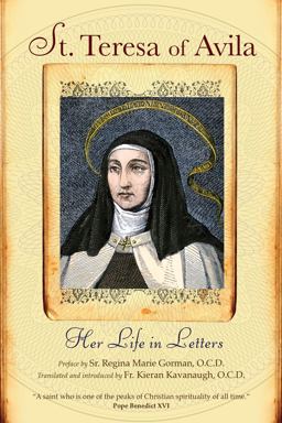 St. Teresa of Avila Her Life in Letters  9780870613135 Front Cover