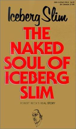 The Naked Soul of Iceberg Slim