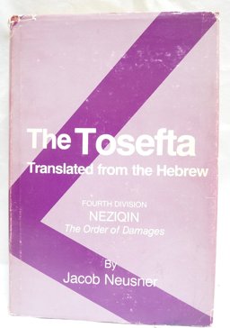 The Tosefta, Translated from the Hebrew IV. Neziqin
