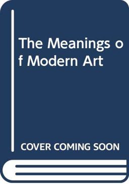 The Meanings of Modern Art
