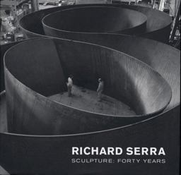 Richard Serra Sculpture: Forty Years  9780870707124 Front Cover