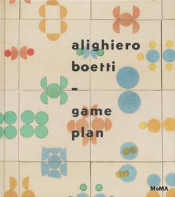Alighiero Boetti: Game Plan Alighiero Boetti: Game Plan